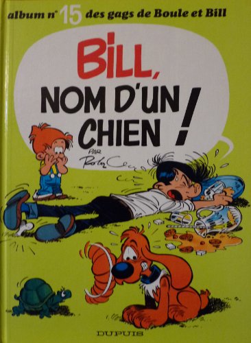 BOULE ET BILL N° 15 - BILL, NOM D'UN CHIEN !