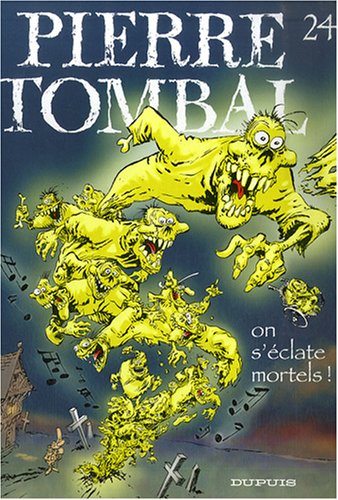 PIERRE TOMBAL N° 24 - ON S'ÉCLATE MORTELS!